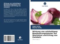 Produktbild: Wirkung von salzhaltigem Bew&auml;sserungswasser auf Wachstum und Ertrag von Zwiebeln
