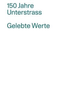 Produktbild: 150 Jahre Unterstrass / Gelebte Werte