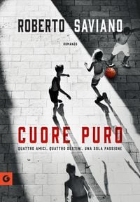 Produktbild: Cuore puro. Quattro amici. Quattro destini. Una sola passione