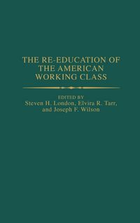 Produktbild: The Re-Education of the American Working Class
