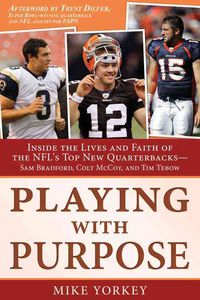 Produktbild: Playing with Purpose: Inside the Lives and Faith of the NFL's Top New Quarterbacks