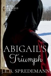 Produktbild: Abigail's Triumph (Amish Girls Series - Book 6)