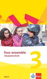 Produktbild: Tous ensemble 3.Vokabellernheft 3. Lernjahr.  Ausgabe Bayern