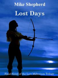 Produktbild: Lost Days: Final Novel of the Lost Millenium Trilogy