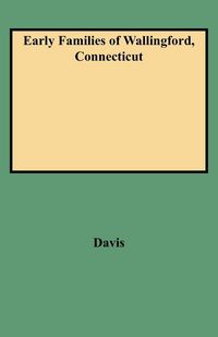Produktbild: Early Families of Wallingford, Connecticut
