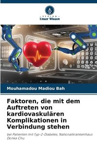 Produktbild: Faktoren, die mit dem Auftreten von kardiovaskul&auml;ren Komplikationen in Verbindung stehen