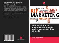 Produktbild: Uma explora&ccedil;&atilde;o e an&aacute;lise de t&eacute;cnicas de marketing de guerrilha na moda