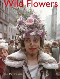 Produktbild: Meyerowitz, J: Joel Meyerowitz: Wild Flowers