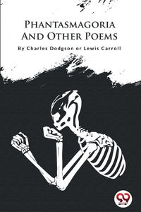 Produktbild: Phantasmagoria And Other Poems