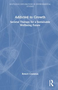 Produktbild: Costanza, R: Addicted to Growth