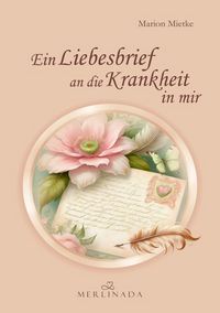 Produktbild: Ein Liebesbrief an die Krankheit in mir
