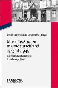 Produktbild: Moskaus Spuren in Ostdeutschland 1945 bis 1949