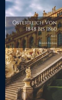 Produktbild: &Ouml;sterreich von 1848 bis 1860; Band 2