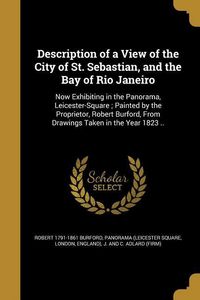 Produktbild: Description of a View of the City of St. Sebastian, and the Bay of Rio Janeiro