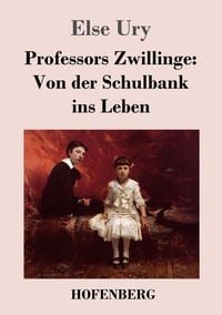 Produktbild: Professors Zwillinge: Von der Schulbank ins Leben