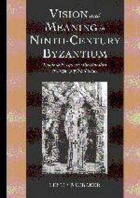 Produktbild: Vision and Meaning in Ninth-Century Byzantium