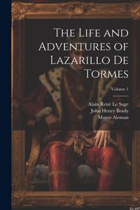 Produktbild: The Life and Adventures of Lazarillo De Tormes; Volume 1