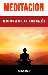 Produktbild: Meditaci&oacute;n: T&eacute;cnicas Sencillas De Relajaci&oacute;n