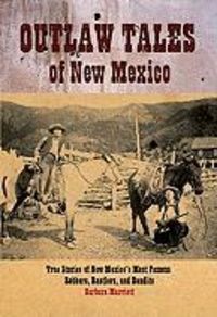 Produktbild: Outlaw Tales of New Mexico: True Stories of New Mexico's Most Infamous Robbers, Rustlers, and Bandits