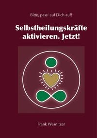 Produktbild: Selbstheilungskr&auml;fte aktivieren. Jetzt!