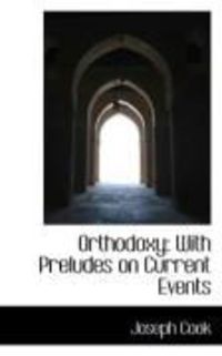 Produktbild: Orthodoxy: With Preludes on Current Events