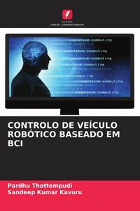 Produktbild: Controlo De Ve&iacute;culo Rob&oacute;tico Baseado Em Bci