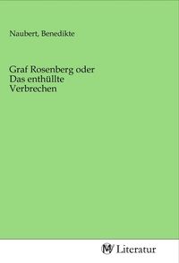 Produktbild: Graf Rosenberg oder Das enth&uuml;llte Verbrechen