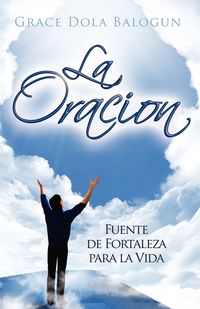 Produktbild: La Oracion Fuente de Fortaleza Para La Vida