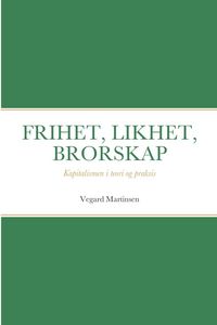 Produktbild: Frihet,Likhet,Brorskap