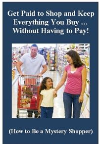 Produktbild: Get Paid to Shop and Keep Everything You Buy ... Without Having to Pay! (How to Be a Mystery Shopper)