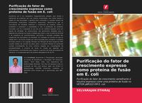Produktbild: Purifica&ccedil;&atilde;o do fator de crescimento expresso como prote&iacute;na de fus&atilde;o em E. coli