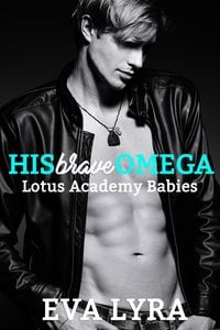 Produktbild: His Brave Omega (Lotus Academy Babies, #2)