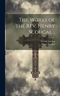 Produktbild: The Works of the Rev. Henry Scougal ..