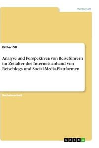 Produktbild: Analyse und Perspektiven von Reisef&uuml;hrern im Zeitalter des Internets anhand von Reiseblogs und Social-Media-Plattformen