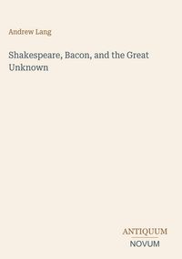 Produktbild: Shakespeare, Bacon, and the Great Unknown