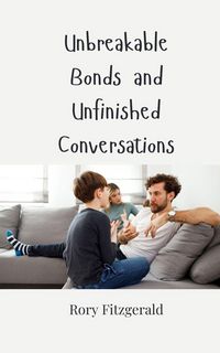 Produktbild: Unbreakable Bonds and Unfinished Conversations