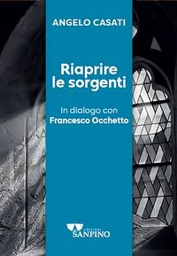 Produktbild: Riaprire le sorgenti. In dialogo con Francesco Occhetto