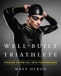 Produktbild: The Well-Built Triathlete: Turning Potential Into Performance