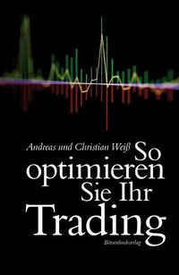 Bild vom Artikel So optimieren Sie Ihr Trading vom Autor Andreas Weiss