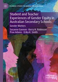 Produktbild: Student and Teacher Experiences of Gender Equity in Australian Secondary Schools