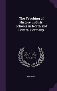 Produktbild: The Teaching of History in Girls' Schools in North and Central Germany