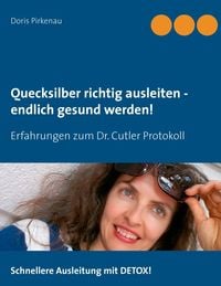 Produktbild: Quecksilber richtig ausleiten - endlich gesund werden!