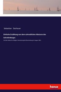 Produktbild: Einfache Erz&auml;hlung von dem schrecklichen Absturze des Schrofenberges