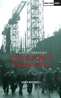 Produktbild: Walking Through Glasgow's Industrial Past