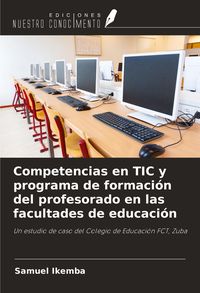 Produktbild: Competencias en TIC y programa de formaci&oacute;n del profesorado en las facultades de educaci&oacute;n