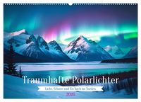 Produktbild: Traumhafte Polarlichter . Licht, Schnee und Eis hoch im Norden (Wandkalender 2026 DIN A2 quer), CALVENDO Monatskalender