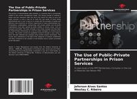Produktbild: The Use of Public-Private Partnerships in Prison Services