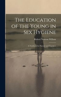 Produktbild: The Education of the Young in Sex Hygiene