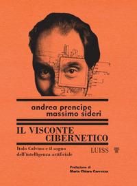 Produktbild: Il visconte cibernetico. Italo Calvino e il sogno dell'intelligenza artificiale