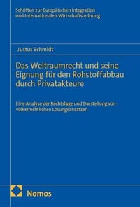 Produktbild: Das Weltraumrecht und seine Eignung f&uuml;r den Rohstoffabbau durch Privatakteure
